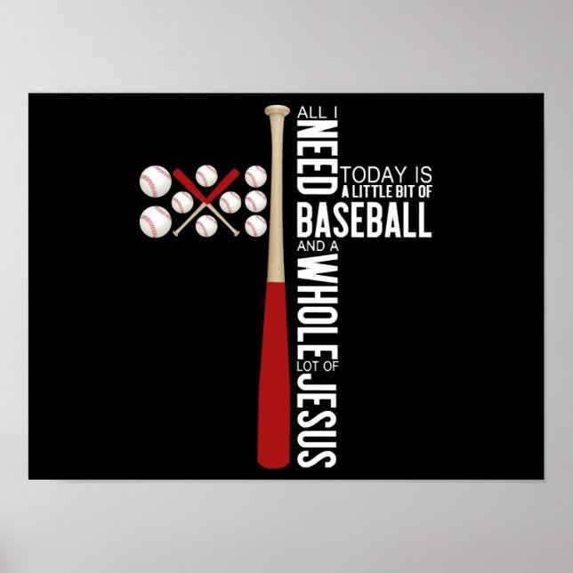 All I Need Today Is Baseball And A Whole Lot Poster (Front)
