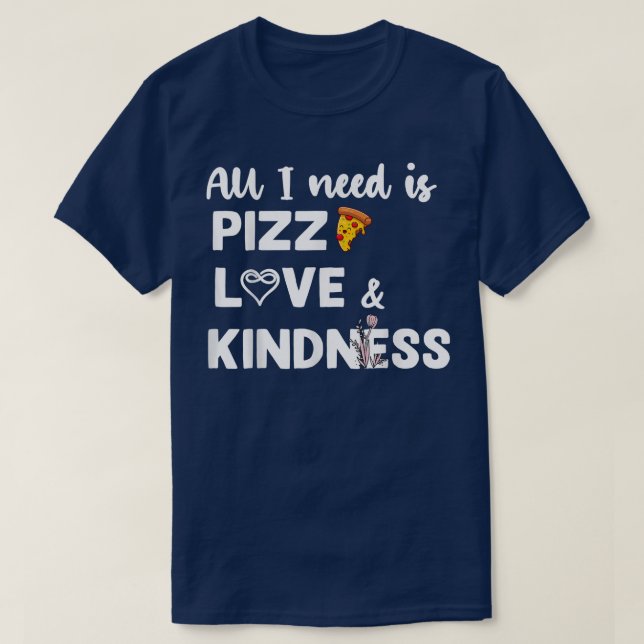 All I Nees Is Pizza Love Autism Kindness Love Awar T-Shirt (Design Front)