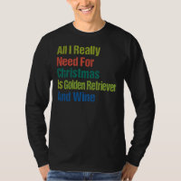 All I Really Need For Christmas Is Golden Retrieve