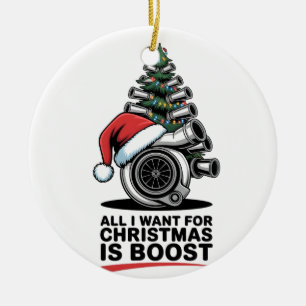 All I Want Boost Christmas Boost Turbo Santa Ceramic Ornament