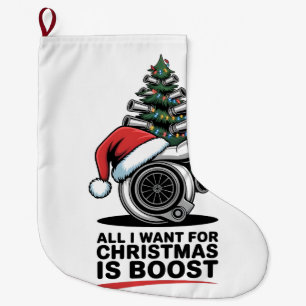 All I Want Boost Christmas Boost Turbo Santa  Large Christmas Stocking