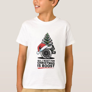 All I Want Boost Christmas Boost Turbo Santa T-Shirt