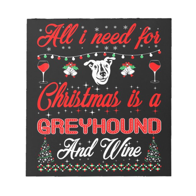 all i want  christmas greyhound and wine gift notepad (Front)