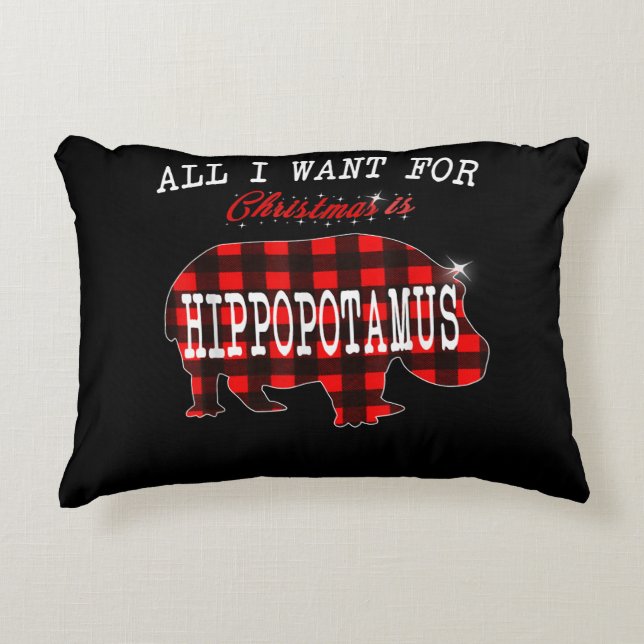 All I Want Christmas Is Hippopotamus Funny Xmas Accent Pillow (Front)