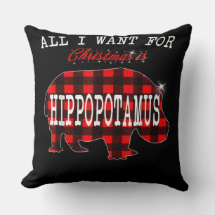 All I Want Christmas Is Hippopotamus Funny Xmas Throw Pillow