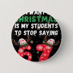 All I Want Christmas Is My Students To Stop Saying 2 Inch Round Button