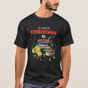 All I Want Christmas Is Pozole Tamales Champurrado T-Shirt
