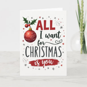 All I Want Christmas Is You Card