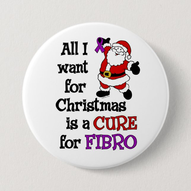 All I Want For Christmas...Fibro 3 Inch Round Button (Front)