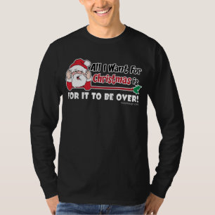 All I want for Christmas Funny Design T-Shirt