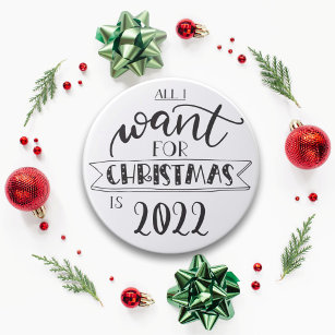 All I want for Christmas is 2022 fun Button
