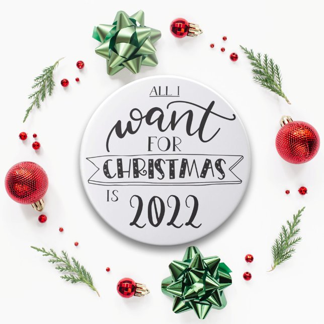 All I want for Christmas is 2022 fun Button (Creator Uploaded)