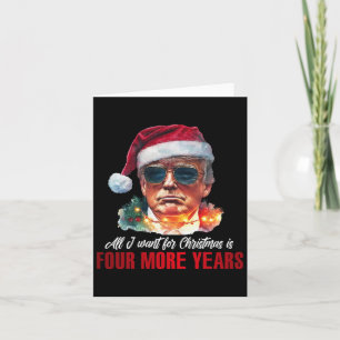 All I Want For Christmas Is 4 More Years Funny San Card
