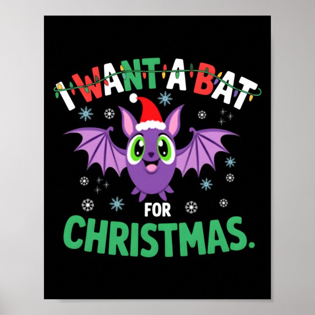 All I Want For Christmas Is A Bat Ugly Xmas Holida Poster (Front)