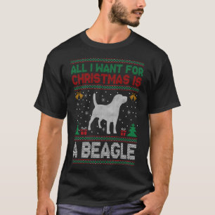 All I Want For Christmas Is A Beagle Dog Ugly Xmas T-Shirt
