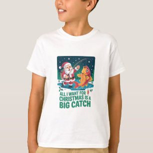  All I Want For Christmas Is a Big Catch Fishing  T-Shirt