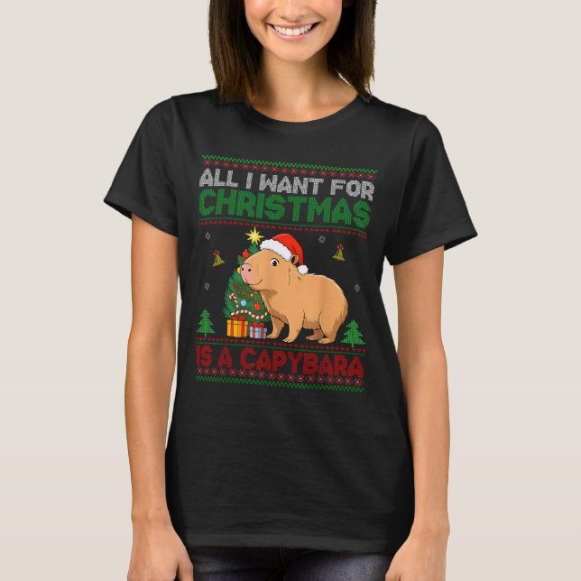 All I Want For Christmas Is A Capybara Ugly Sweate T-Shirt (Front)