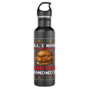 All I Want For Christmas Is A Chicken Sandwich Fun 710 Ml Water Bottle