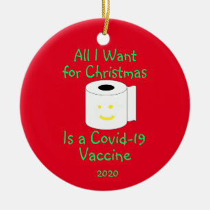 All I Want for Christmas is a Covid-19 Vaccine Ceramic Ornament