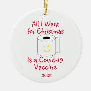All I Want for Christmas is a Covid-19 Vaccine Ceramic Ornament