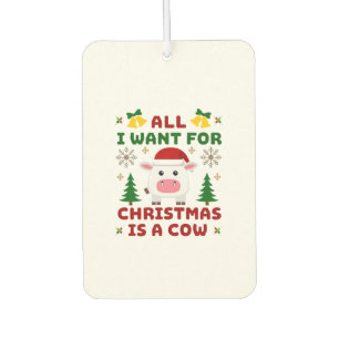All I Want For Christmas Is A Cow Ugly Sweater T-S Air Freshener