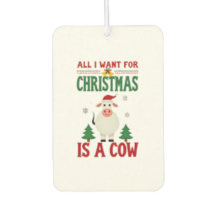 All I Want For Christmas Is A Cow Ugly Sweater T-S Air Freshener