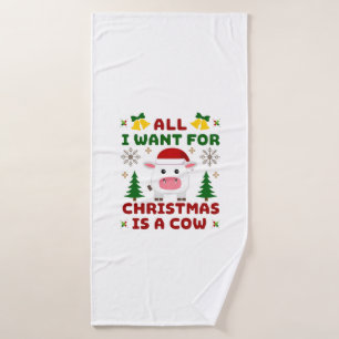 All I Want For Christmas Is A Cow Ugly Sweater T-S Bath Towel