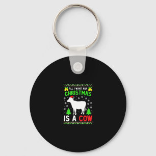 All I Want For Christmas Is A Cow Ugly Sweater T-S Keychain