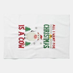 All I Want For Christmas Is A Cow Ugly Sweater T-S Kitchen Towel