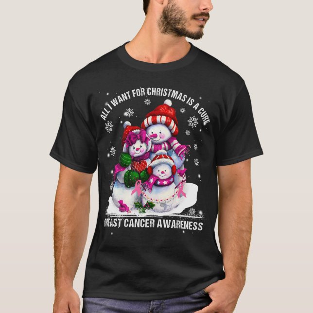 all i want for christmas is a cure breast cancer a T-Shirt (Front)