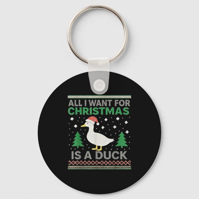All I Want For Christmas Is A Duck Ugly Christmas  Keychain (Front)