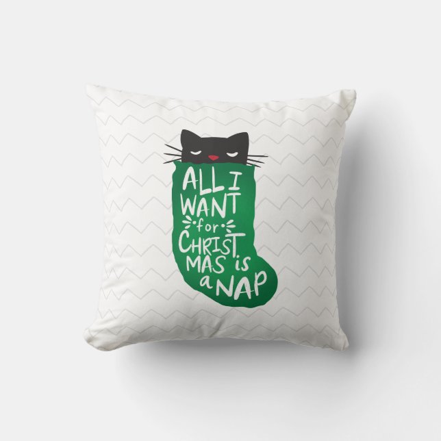 All I Want for Christmas is a Nap Throw Pillow (Front)