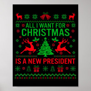 All I Want For Christmas Is A New President Anti-t Poster