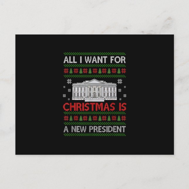 All I Want For Christmas Is A New President Funny Postcard (Front)