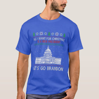 All I Want For Christmas Is A New President Lets G T-Shirt