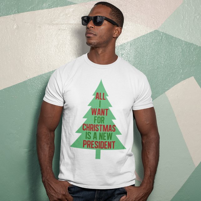 All I Want for Christmas is a New President T-Shirt (Creator Uploaded)