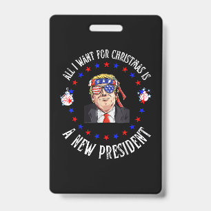 All I Want For Christmas Is A New President, Trump Badge