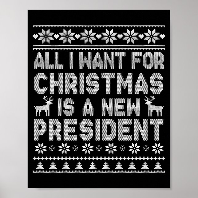 All I Want For Christmas Is A New President Ugly L Poster (Front)