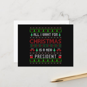 All I Want for Christmas Is A New President Ugly Postcard