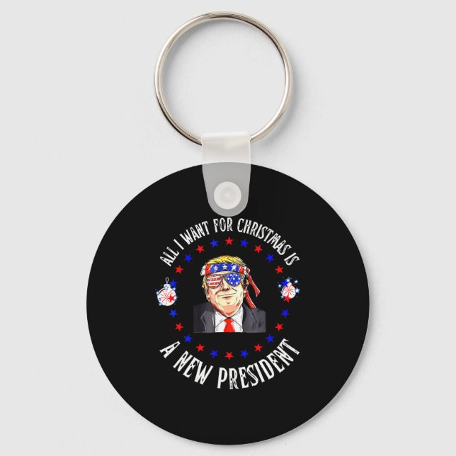 All I Want For Christmas Is A New President Xmas  Keychain (Front)