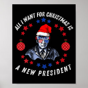 All I Want For Christmas Is A New President Xmas S Poster