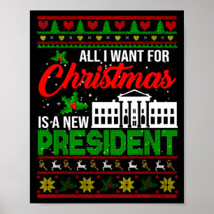 All I Want For Christmas Is A New President Xmas S Poster