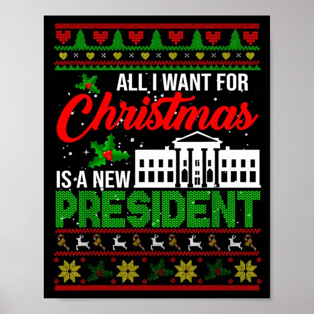 All I Want For Christmas Is A New President Xmas S Poster (Front)