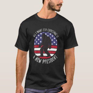 All I Want For Christmas Is A New President Xmas S T-Shirt