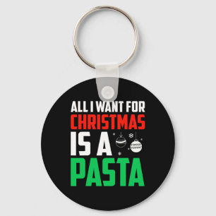 All I Want For Christmas Is A Pasta Xmas Fast Food Keychain