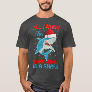 All I Want For Christmas Is A Shark Santa funny Sh T-Shirt