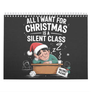 All I want for Christmas is a silent class Teacher Calendar