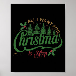 All I Want For Christmas Is A Sleep Funny Family C Poster