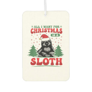All I Want for Christmas is a Sloth Air Freshener