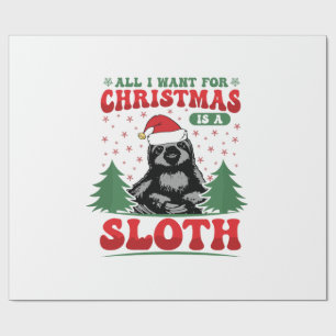 All I Want for Christmas is a Sloth Wrapping Paper